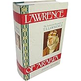 Lawrence of Arabia: The Authorized Biography of T.E. Lawrence