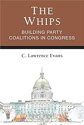 The Whips: Building Party Coalitions in Congress