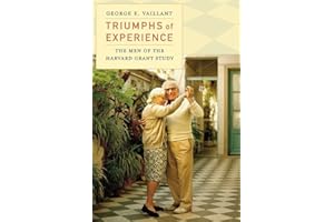 Triumphs of Experience: The Men of the Harvard Grant Study
