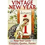 VINTAGE NEW YEAR: Cards, Customs, Quotes, Poems, Myths and Legends (Vintage Memories)