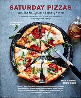 Saturday Pizzas from the Ballymaloe Cookery School: The essential guide to making pizza at home, from perfect classics to inspired gourmet toppings