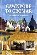 Cawnpore to Cromar: The MacRoberts of Douneside