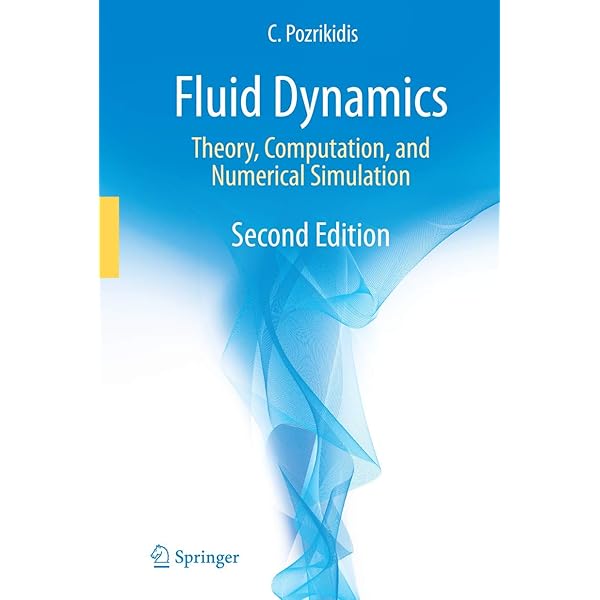 Fluid Dynamics: Theory, Computation, and Numerical Simulation