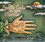 Image de The Secret Code on Your Hands: An Illustrated Guide to Palmistry