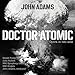John Adams: Doctor Atomic