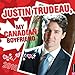 Justin Trudeau, My Canadian Boyfriend 2018 Wall Calendar by 