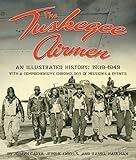 The Tuskegee Airmen, An Illustrated History: 1939-1949 by