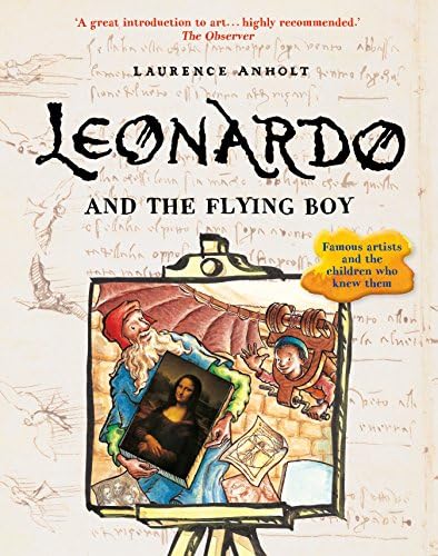Leonardo and the Flying Boy (Anholt's Artists)