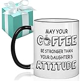 May Your Coffee Be Stronger Than Your Daughters Attitude Coffee Mugs 11 OZ, Great Mother’s Day Father’s Day Mug Gifts from Daughter, Funny Mug Gifts for Mom Dad, Dad Gift for Birthday