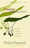 Design for the Real World: Human Ecology and Social Change