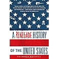 A Renegade History of the United States