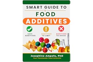 Smart Guide to Food Additives: Safe Additives, Additives to Limit, and Additives to Avoid