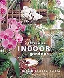 Glorious Indoor Gardens by Michele Driscoll Alioto