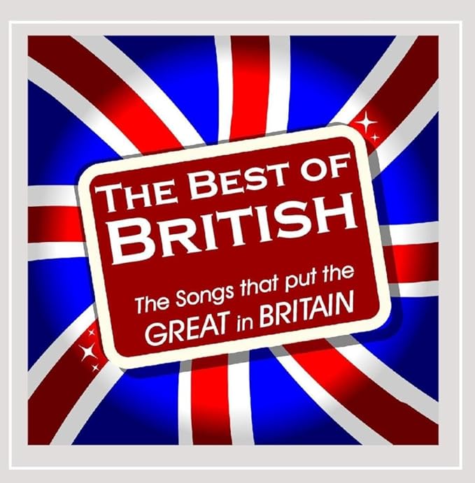 The Best of British The Songs That Put the Great in Britain Amazon