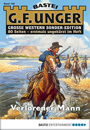 G. F. Unger Sonder-Edition - Folge 105: Verlorener Mann (German Edition)