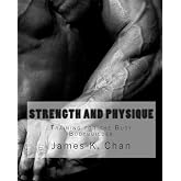 Strength and Physique: Training for the Busy Bodybuilder (Volume 4)