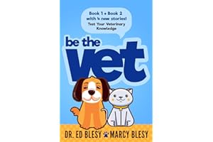 Be the Vet (Test Your Veterinary Knowledge Book 1 AND Book 2 with 4 New Stories)