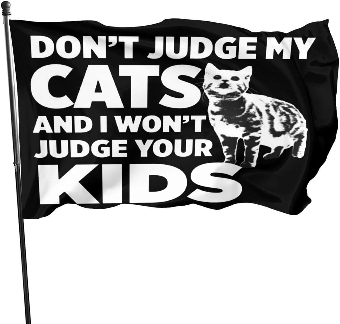ShiHaiYunBai Dont Judge My Cats & I Wont Judge Your Kids Outdoor Flag Home Garden Flag Banner Breeze Flag USA Flag Decorative Flag 3x5 Ft Flag