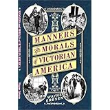 Manners & Morals of Victorian America
