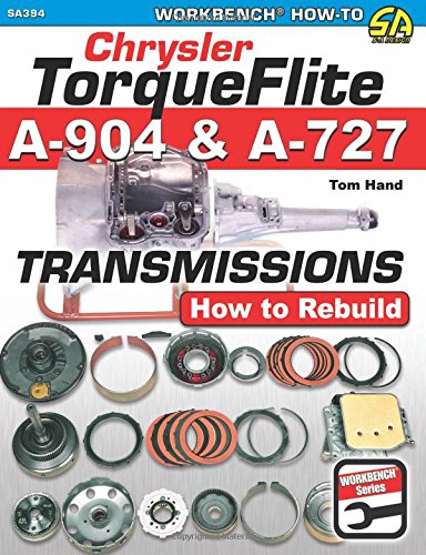 Chrysler TorqueFlite A-904 & A-727 Transmissions: How to Rebuild (Workbench How-to)