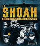La Shoah : Des origines aux récits des survivants by