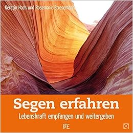 Segen Erfahren Lebenskraft Empfangen Und Weitergeben Quadro Amazon De Hack Kerstin Stresemann Rosemarie Bucher