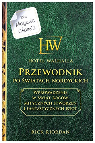 HOTEL WALHALLA PRZEWODNIK PO SWIATACH NORDYCKICH MAGNUS CHASE I BOGOWIE ASGARDU