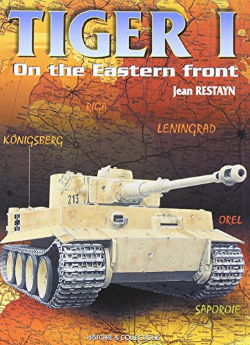 Tiger I on the Eastern Front by Jean Restayn