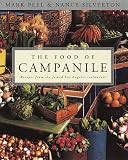 The Food of Campanile: Recipes from the Famed Los Angeles restaurant The Food of Campanile: Recipes from the Famed Los Angeles restaurant