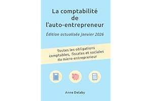 La comptabilité de l'auto-entrepreneur: Toutes les obligations comptables, fiscales et sociales du micro-entrepreneur (French