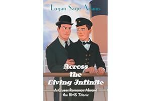 Across the Living Infinite: A Queer Romance Aboard the RMS Titanic