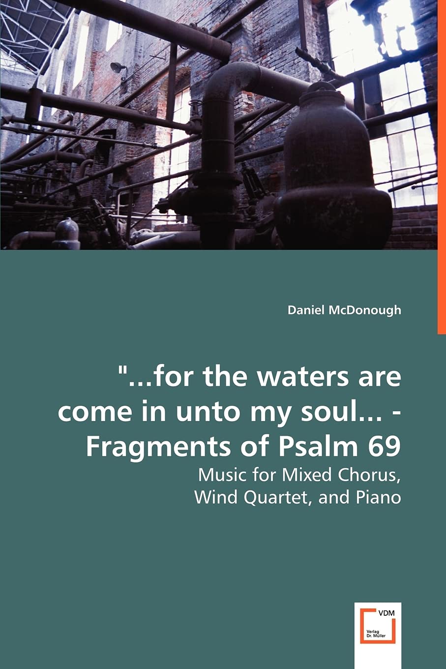 "...for the waters are come in unto my soul... - Fragments of Psalm 69: Music for Mixed Chorus, Wind Quartet, and Piano