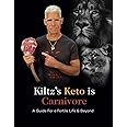 Kiltz's Keto Is Carnivore: A Guide for a Fertile Life & Beyond
