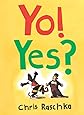 Yo! Yes: Raschka, Chris: 9780531054697: Books - Amazon.ca