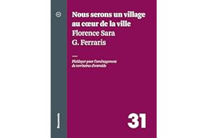 Nous serons un village au coeur de la ville: Plaidoyer pour l'aménagement de territoires d'entraide (French Edition)
