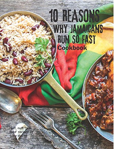 10 Reasons Why Jamaicans Run So Fast Cookbook