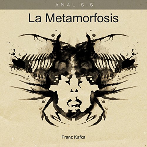 Análisis: La Metamorfosis - Franz Kafka [Analysis: The Metamorphosis - Franz Kafka]