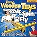 Zany Wooden Toys that Whiz, Spin, Pop, and Fly: 28 Projects You Can Build From The Toy Inventor's Workshop (Fox Chapel Publishing) by Bob Gilsdorf