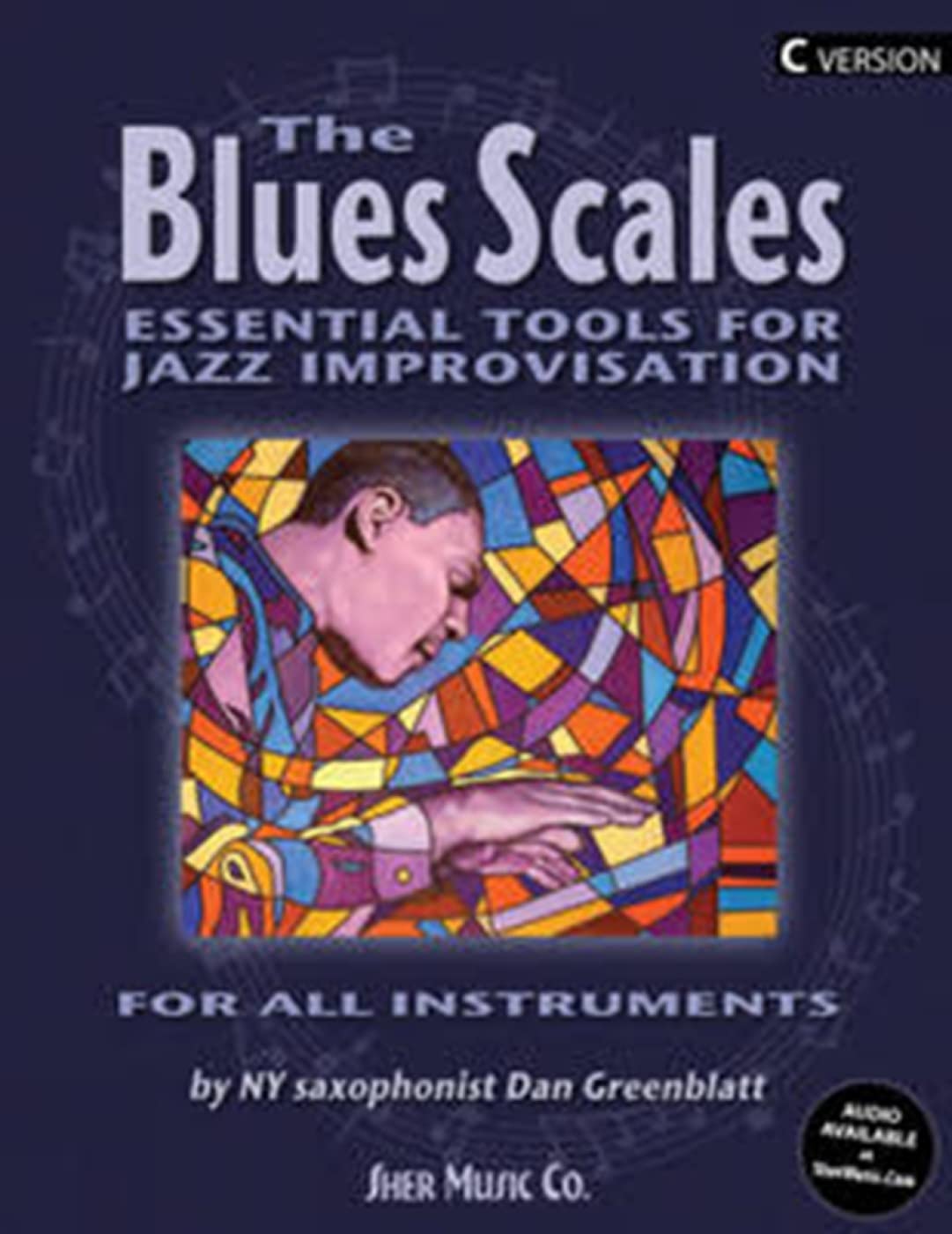 The Blues Scales: Essential Tools for Jazz Improvising C version