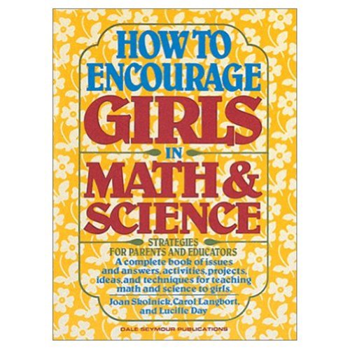 How to Encourage Girls in Math & Science: Strategies for Parents and Educators