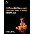 The Sounds of Language: An Introduction to Phonetics and Phonology