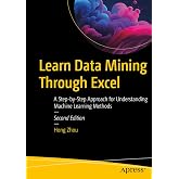 Learn Data Mining Through Excel: A Step-by-Step Approach for Understanding Machine Learning Methods