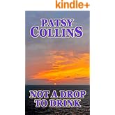 Not A Drop To Drink: A collection of seven short stories