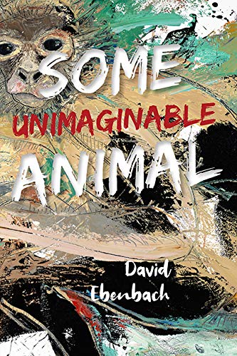 [READ] Some Unimaginable Animal PDF