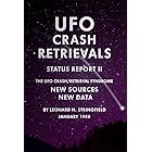 UFO Crash Retrievals - Status Report II: The UFO Crash Retrieval Syndrome - New Sources New Data