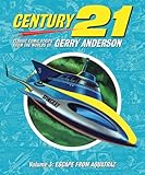 Gerry Anderson's Century 21: Volume Three: Escape from Aquatraz (Century 21: Classic Comic Strips fr by 