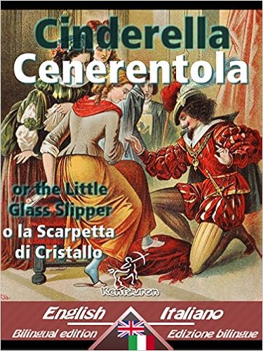 Cinderella - Cenerentola: Bilingual parallel text