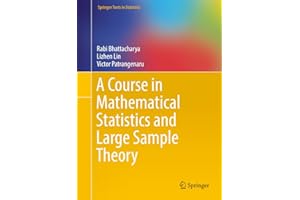 A Course in Mathematical Statistics and Large Sample Theory (Springer Texts in Statistics)