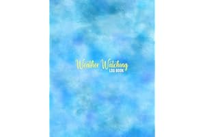 Weather Watching Log Book: 5 year weather watchers journal and meteorology diary | Keep track of changes in weather condition