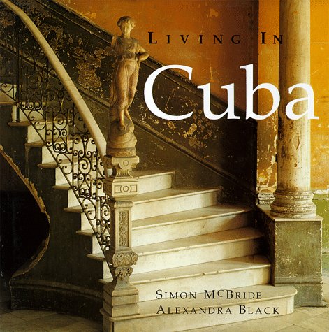 Living in Cuba by Simon McBride, Alexandra Black